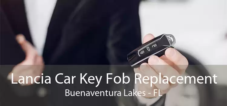 Lancia Car Key Fob Replacement Buenaventura Lakes - FL