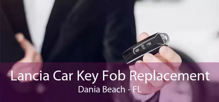 Lancia Car Key Fob Replacement Dania Beach - FL