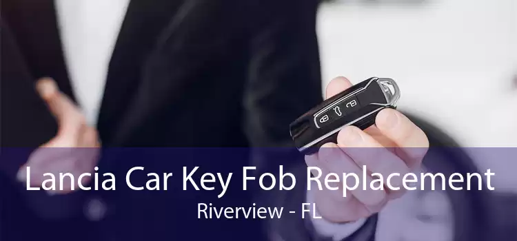 Lancia Car Key Fob Replacement Riverview - FL