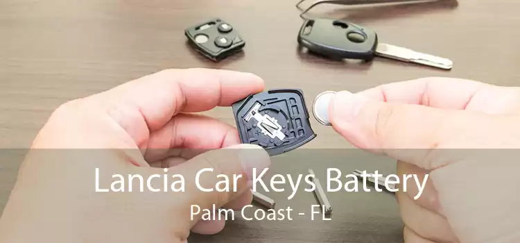Lancia Car Keys Battery Palm Coast - FL