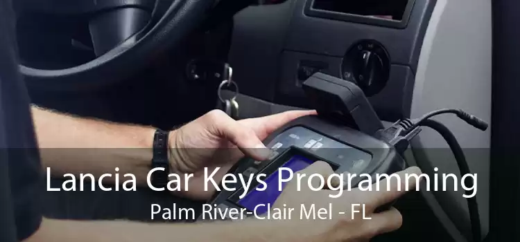 Lancia Car Keys Programming Palm River-Clair Mel - FL