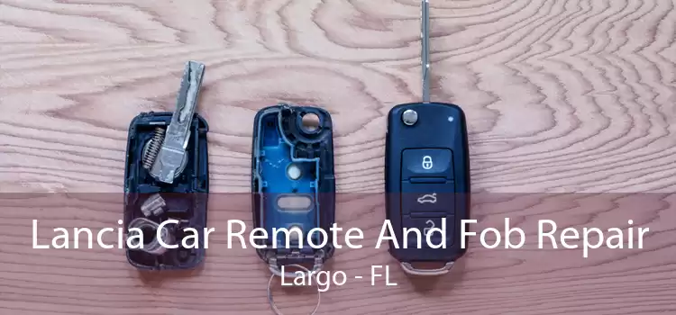 Lancia Car Remote And Fob Repair Largo - FL