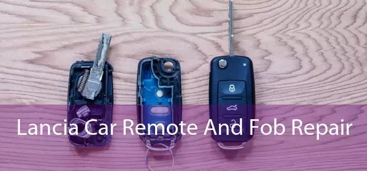 Lancia Car Remote And Fob Repair 