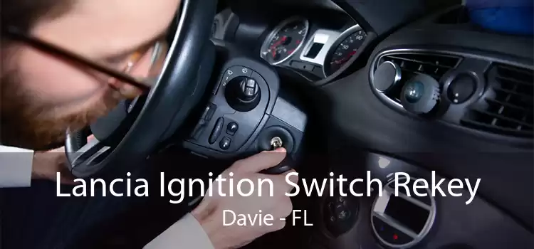 Lancia Ignition Switch Rekey Davie - FL