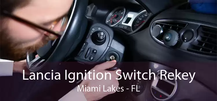 Lancia Ignition Switch Rekey Miami Lakes - FL