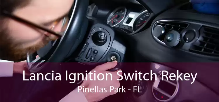 Lancia Ignition Switch Rekey Pinellas Park - FL