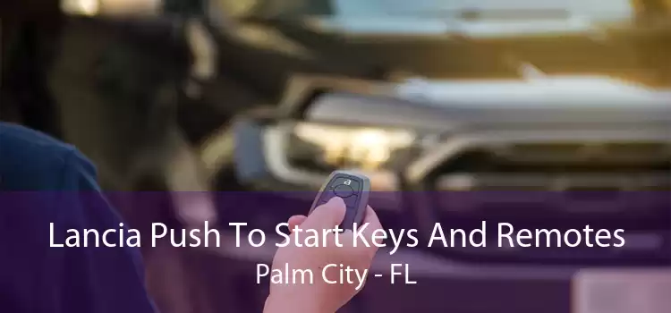 Lancia Push To Start Keys And Remotes Palm City - FL