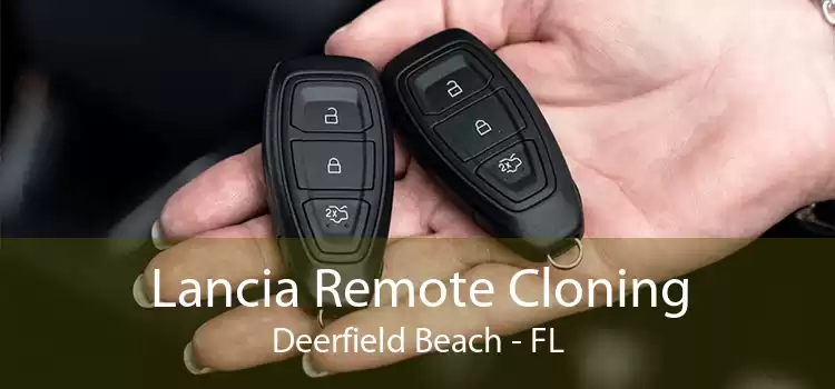 Lancia Remote Cloning Deerfield Beach - FL