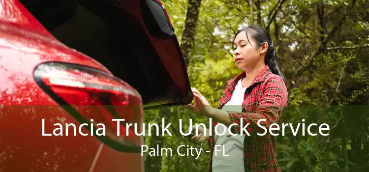 Lancia Trunk Unlock Service Palm City - FL