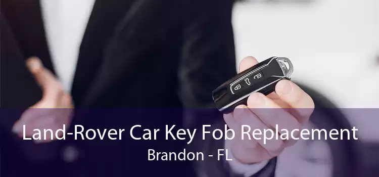 Land-Rover Car Key Fob Replacement Brandon - FL
