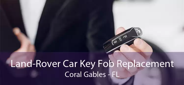 Land-Rover Car Key Fob Replacement Coral Gables - FL