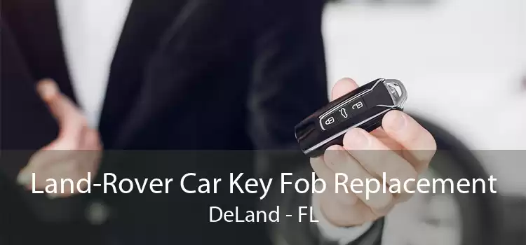 Land-Rover Car Key Fob Replacement DeLand - FL