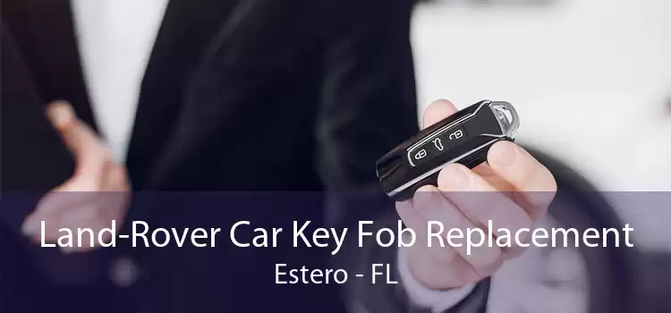 Land-Rover Car Key Fob Replacement Estero - FL