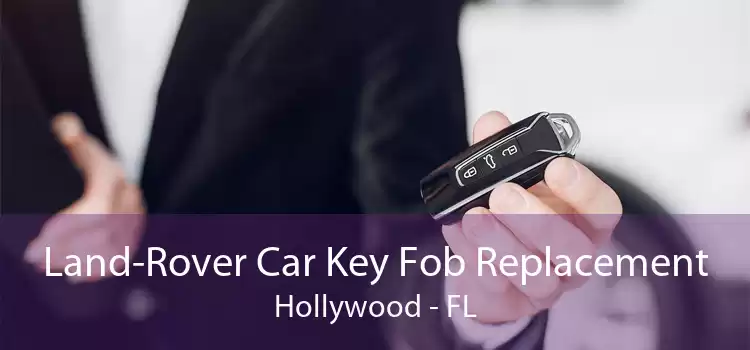 Land-Rover Car Key Fob Replacement Hollywood - FL