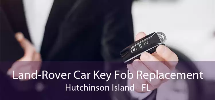 Land-Rover Car Key Fob Replacement Hutchinson Island - FL