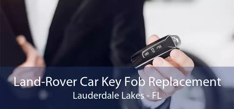 Land-Rover Car Key Fob Replacement Lauderdale Lakes - FL