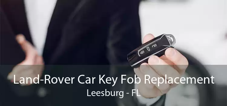 Land-Rover Car Key Fob Replacement Leesburg - FL