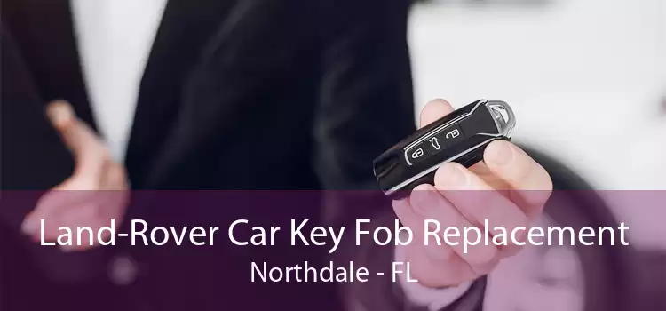 Land-Rover Car Key Fob Replacement Northdale - FL