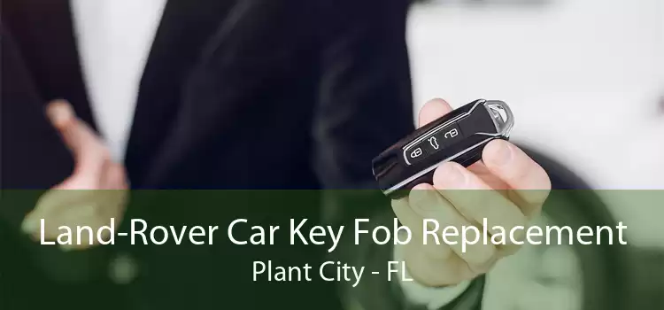 Land-Rover Car Key Fob Replacement Plant City - FL