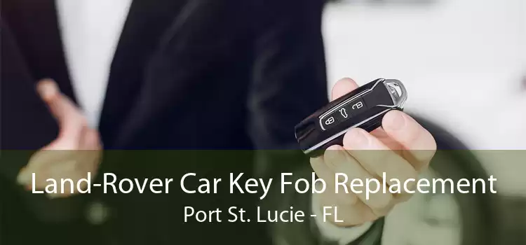 Land-Rover Car Key Fob Replacement Port St. Lucie - FL