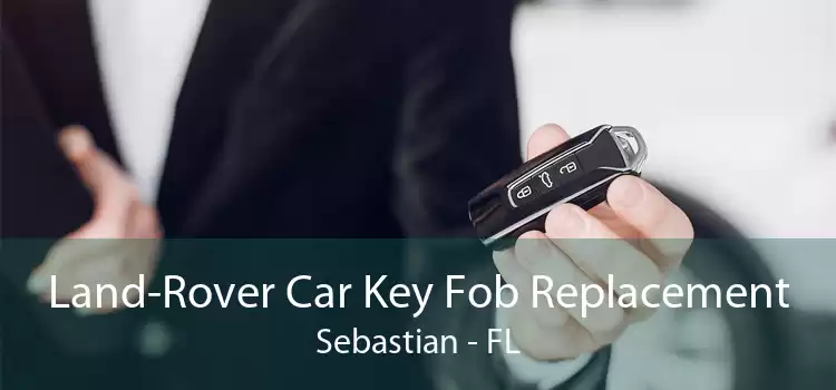 Land-Rover Car Key Fob Replacement Sebastian - FL