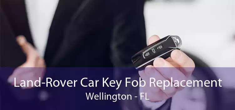 Land-Rover Car Key Fob Replacement Wellington - FL