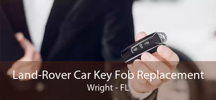 Land-Rover Car Key Fob Replacement Wright - FL