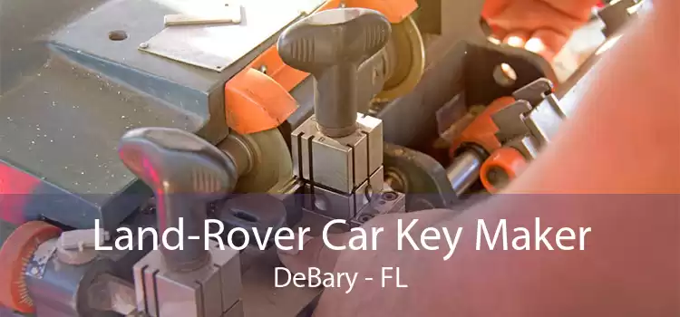 Land-Rover Car Key Maker DeBary - FL
