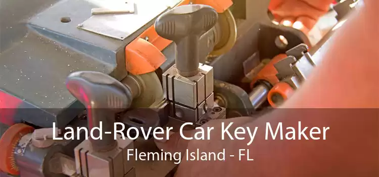 Land-Rover Car Key Maker Fleming Island - FL