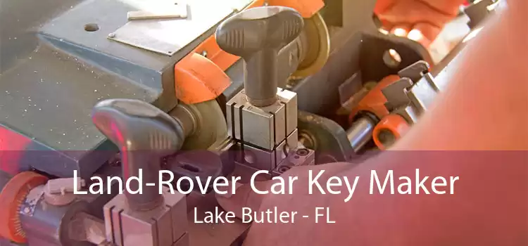 Land-Rover Car Key Maker Lake Butler - FL