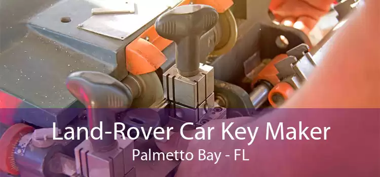Land-Rover Car Key Maker Palmetto Bay - FL