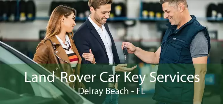 Land-Rover Car Key Services Delray Beach - FL