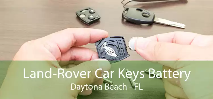 Land-Rover Car Keys Battery Daytona Beach - FL