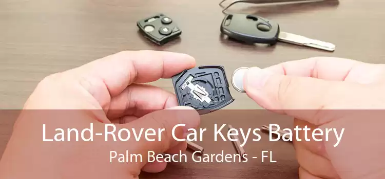 Land-Rover Car Keys Battery Palm Beach Gardens - FL