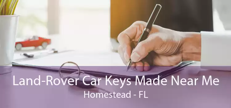 Land-Rover Car Keys Made Near Me Homestead - FL