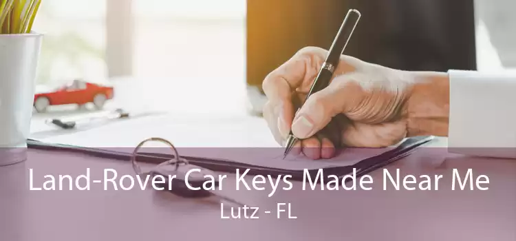Land-Rover Car Keys Made Near Me Lutz - FL