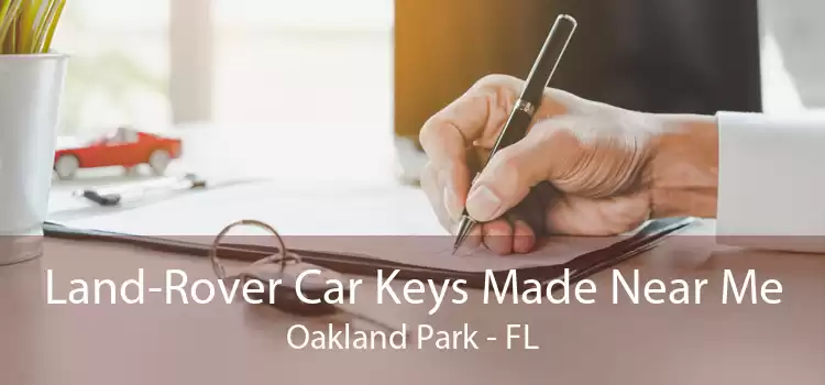 Land-Rover Car Keys Made Near Me Oakland Park - FL