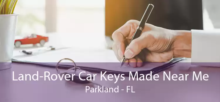 Land-Rover Car Keys Made Near Me Parkland - FL
