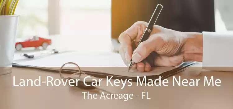 Land-Rover Car Keys Made Near Me The Acreage - FL