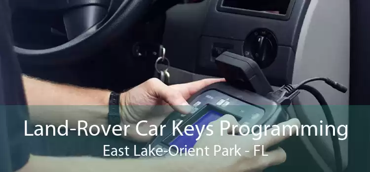 Land-Rover Car Keys Programming East Lake-Orient Park - FL