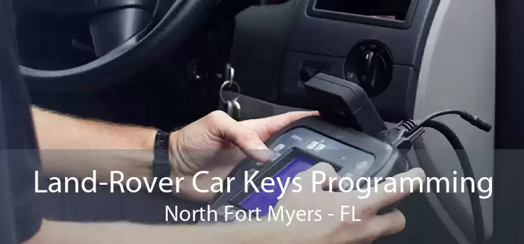 Land-Rover Car Keys Programming North Fort Myers - FL