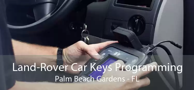 Land-Rover Car Keys Programming Palm Beach Gardens - FL