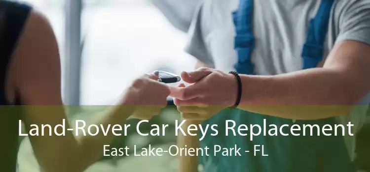 Land-Rover Car Keys Replacement East Lake-Orient Park - FL