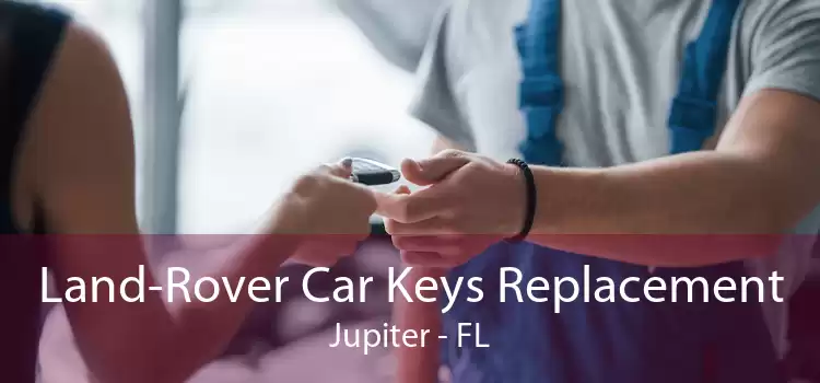 Land-Rover Car Keys Replacement Jupiter - FL