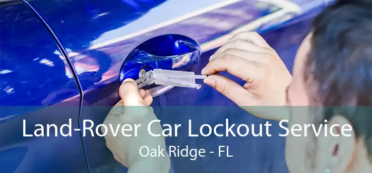 Land-Rover Car Lockout Service Oak Ridge - FL