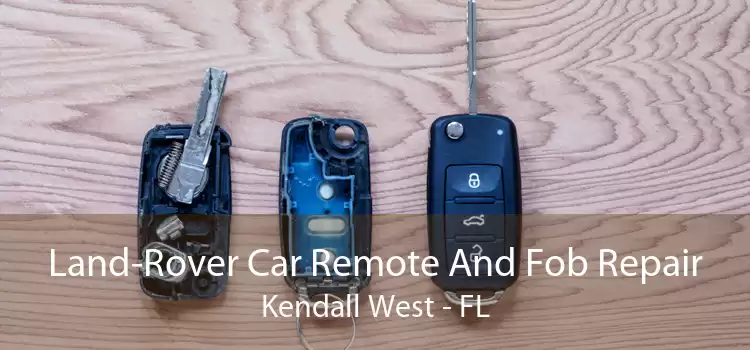 Land-Rover Car Remote And Fob Repair Kendall West - FL