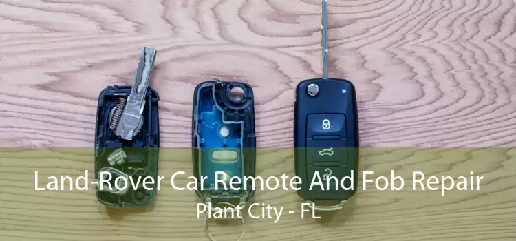 Land-Rover Car Remote And Fob Repair Plant City - FL