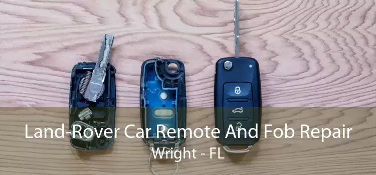 Land-Rover Car Remote And Fob Repair Wright - FL