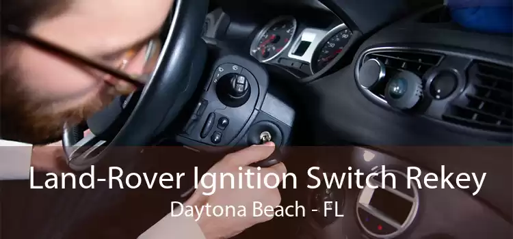 Land-Rover Ignition Switch Rekey Daytona Beach - FL