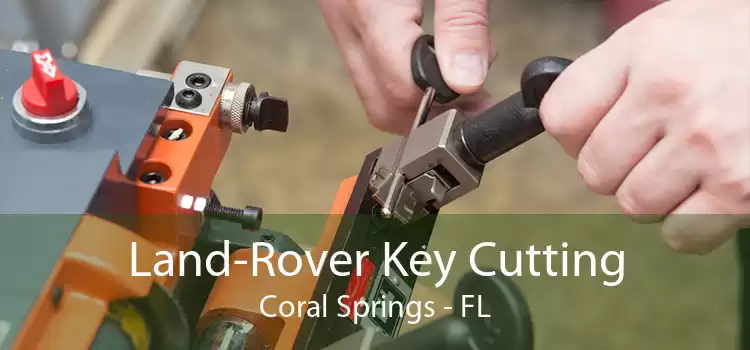 Land-Rover Key Cutting Coral Springs - FL